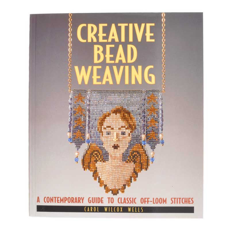 Beading Books-Creative Bead Weaving-Carol Wilcox Wells - Tamara